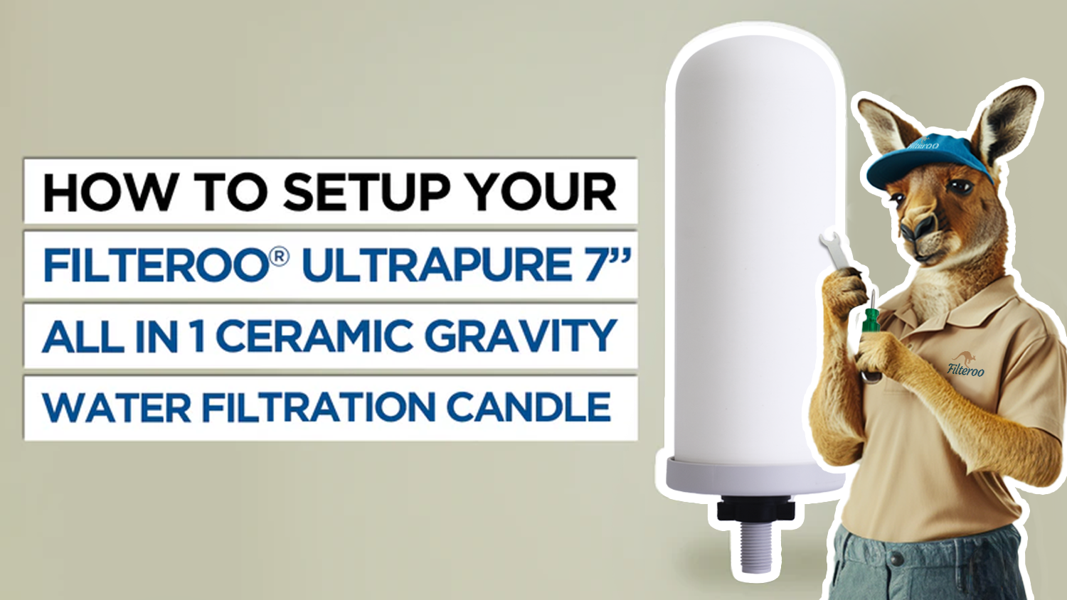How to Setup Your Filteroo® ULTRAPURE 7" All in 1 Ceramic Gravity Water Filtration Candle